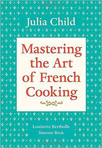 Mastering the Art of French Cooking